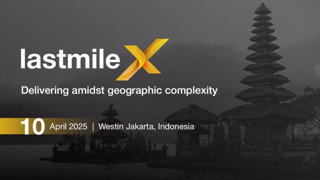 lastmileX 2025, Jakarta, Indonesia banner entitled "Delivering Amidst Geographic Complexity".